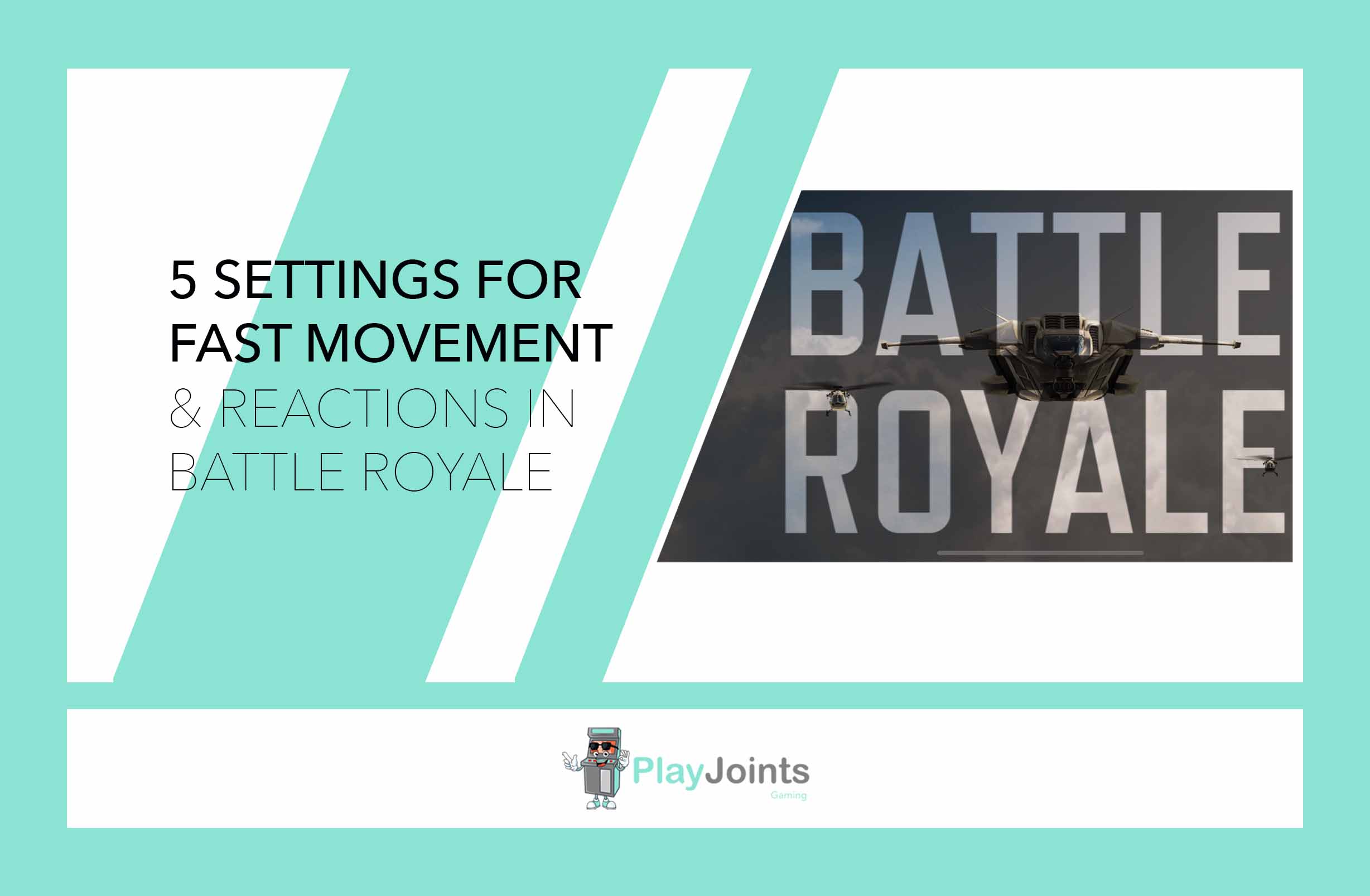 5 Settings for Fast Movements & Reactions in Battle Royale